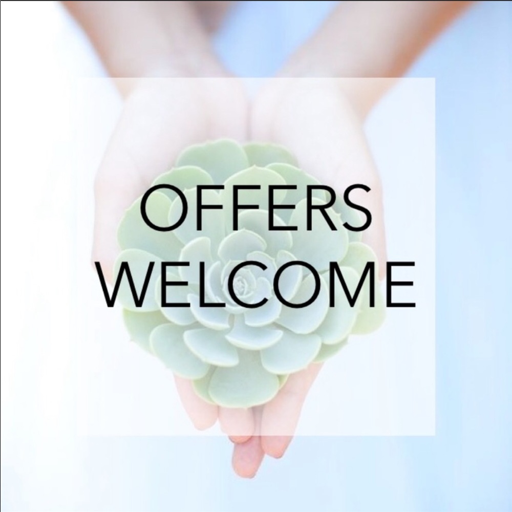 All offers welcome